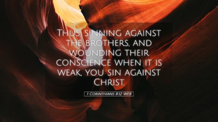 Picture 05 - 1 Corinthians 8:12 WEB Desktop Wallpaper - Thus, sinning against the brothers, and wounding - Desktop Bible Verse Wallpaper