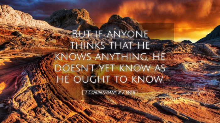 Picture 05 - 1 Corinthians 8:2 WEB Desktop Wallpaper - But if anyone thinks that he knows anything, he - Desktop Bible Verse Wallpaper