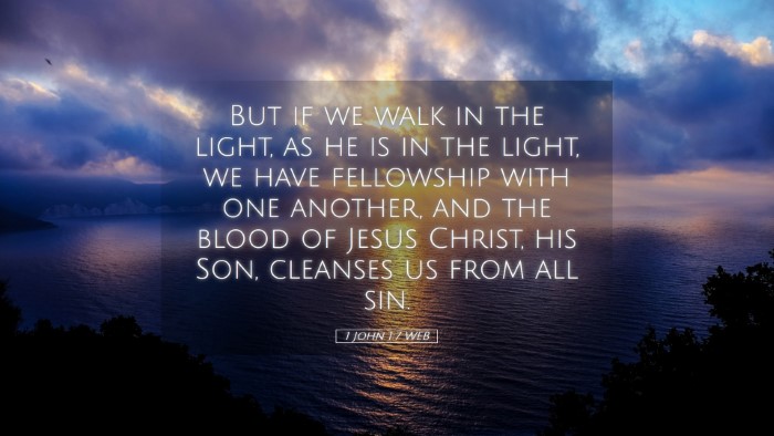 Picture 05 - 1 John 1:7 WEB Desktop Wallpaper - But if we walk in the light, as he is in the - Desktop Bible Verse Wallpaper