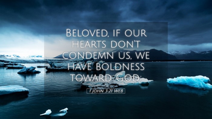Picture 05 - 1 John 3:21 WEB Desktop Wallpaper - Beloved, if our hearts don't condemn us, we have - Desktop Bible Verse Wallpaper