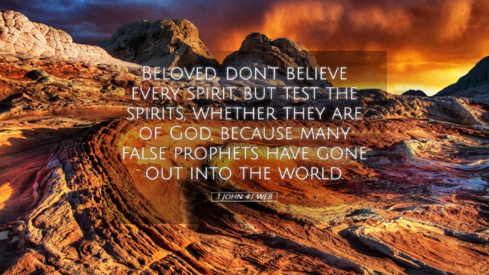 Picture 05 - 1 John 4:1 WEB Desktop Wallpaper - Beloved, don't believe every spirit, but test the - Desktop Bible Verse Wallpaper