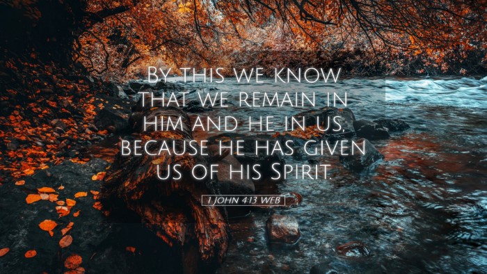 Picture 05 - 1 John 4:13 WEB Desktop Wallpaper - By this we know that we remain in him and he in - Desktop Bible Verse Wallpaper