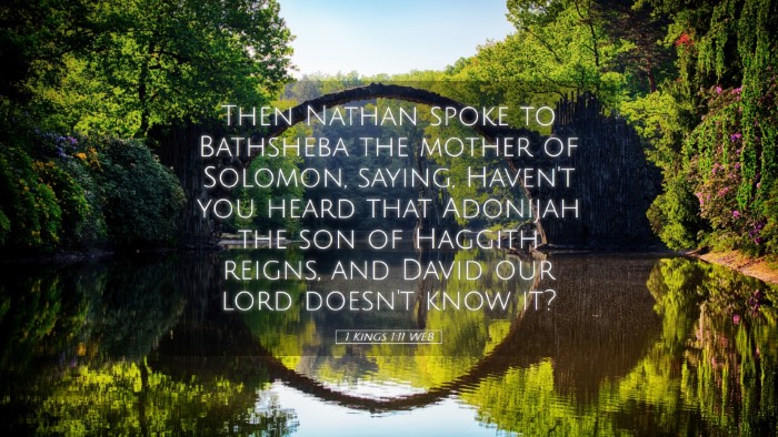 Picture 05 - 1 Kings 1:11 WEB Desktop Wallpaper - Then Nathan spoke to Bathsheba the mother of - Desktop Bible Verse Wallpaper