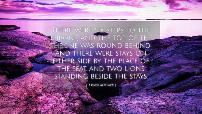 Picture 05 - 1 Kings 10:19 WEB Desktop Wallpaper - There were six steps to the throne, and the top - Desktop Bible Verse Wallpaper