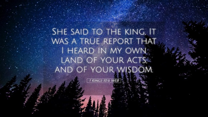 Picture 05 - 1 Kings 10:6 WEB Desktop Wallpaper - She said to the king, It was a true report that I - Desktop Bible Verse Wallpaper