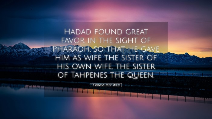 Picture 05 - 1 Kings 11:19 WEB Desktop Wallpaper - Hadad found great favor in the sight of Pharaoh, - Desktop Bible Verse Wallpaper