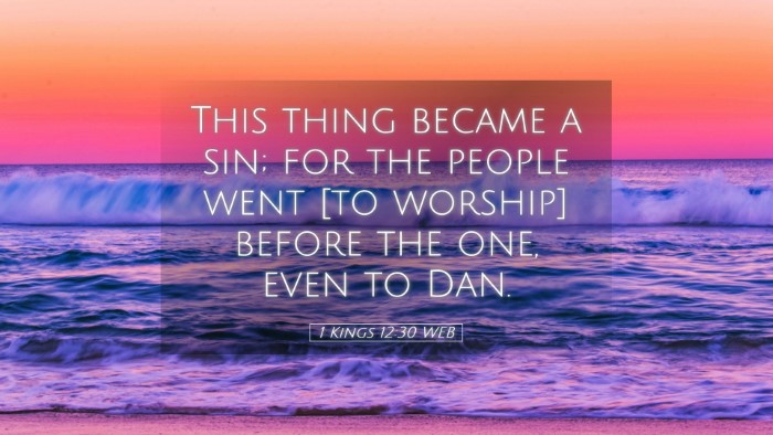 Picture 05 - 1 Kings 12:30 WEB Desktop Wallpaper - This thing became a sin; for the people went [to - Desktop Bible Verse Wallpaper