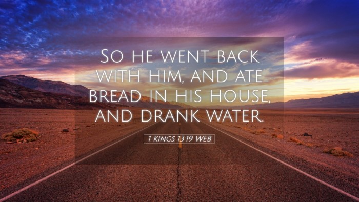 Picture 05 - 1 Kings 13:19 WEB Desktop Wallpaper - So he went back with him, and ate bread in his - Desktop Bible Verse Wallpaper
