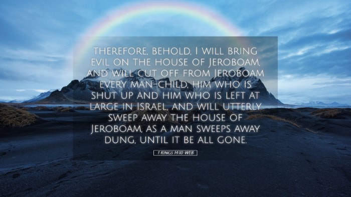 Picture 05 - 1 Kings 14:10 WEB Desktop Wallpaper - therefore, behold, I will bring evil on the house - Desktop Bible Verse Wallpaper