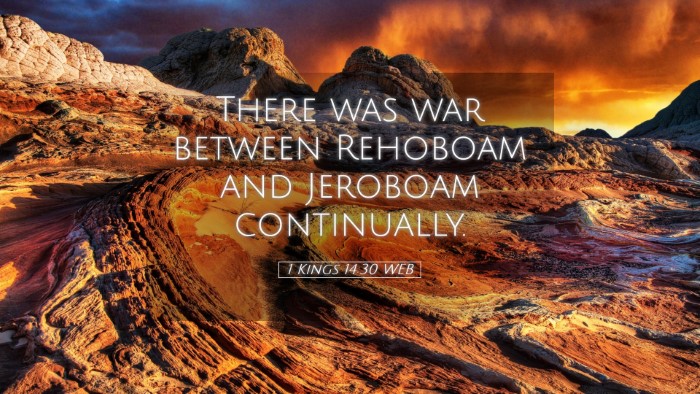 Picture 05 - 1 Kings 14:30 WEB Desktop Wallpaper - There was war between Rehoboam and Jeroboam - Desktop Bible Verse Wallpaper