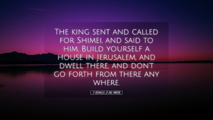 Picture 05 - 1 Kings 2:36 WEB Desktop Wallpaper - The king sent and called for Shimei, and said to - Desktop Bible Verse Wallpaper