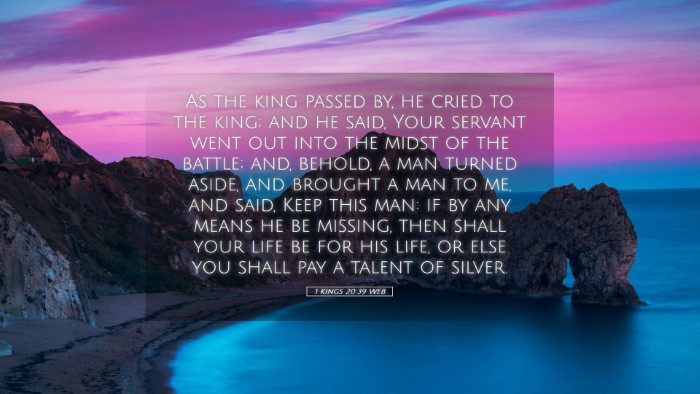 Picture 05 - 1 Kings 20:39 WEB Desktop Wallpaper - As the king passed by, he cried to the king; and - Desktop Bible Verse Wallpaper