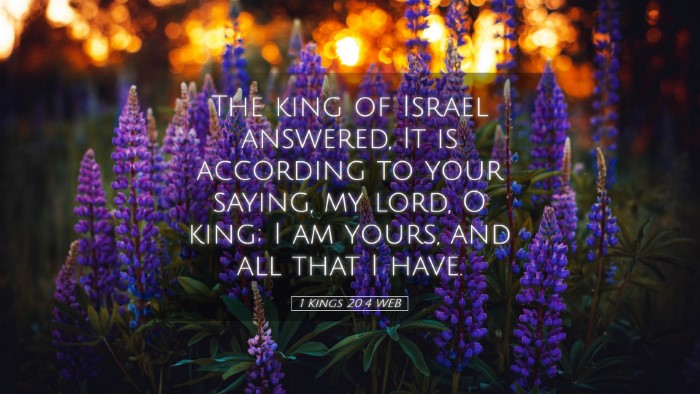 Picture 05 - 1 Kings 20:4 WEB Desktop Wallpaper - The king of Israel answered, It is according to - Desktop Bible Verse Wallpaper