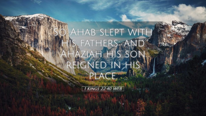Picture 05 - 1 Kings 22:40 WEB Desktop Wallpaper - So Ahab slept with his fathers; and Ahaziah his - Desktop Bible Verse Wallpaper