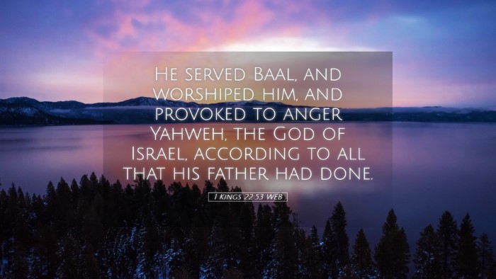 Picture 05 - 1 Kings 22:53 WEB Desktop Wallpaper - He served Baal, and worshiped him, and provoked - Desktop Bible Verse Wallpaper