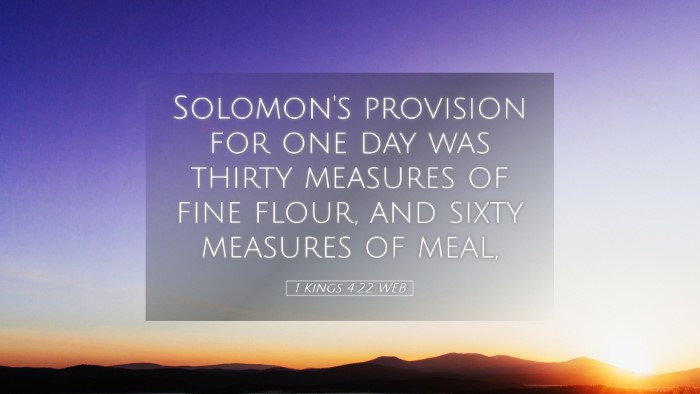 Picture 05 - 1 Kings 4:22 WEB Desktop Wallpaper - Solomon's provision for one day was thirty - Desktop Bible Verse Wallpaper