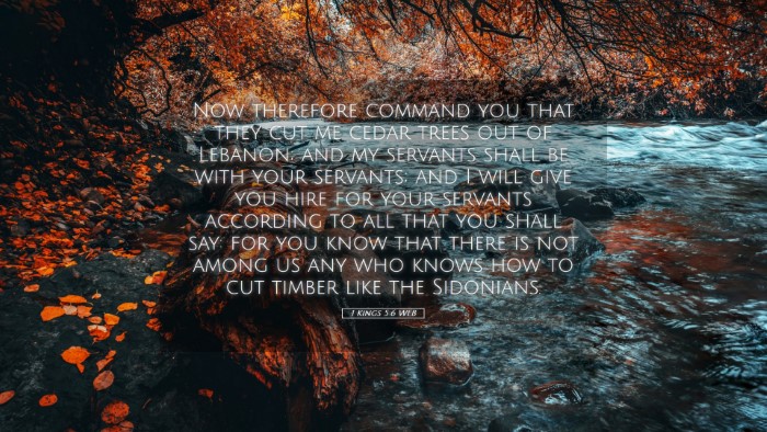 Picture 05 - 1 Kings 5:6 WEB Desktop Wallpaper - Now therefore command you that they cut me cedar - Desktop Bible Verse Wallpaper
