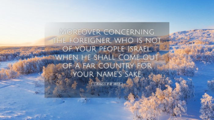 Picture 05 - 1 Kings 8:41 WEB Desktop Wallpaper - Moreover concerning the foreigner, who is not of - Desktop Bible Verse Wallpaper
