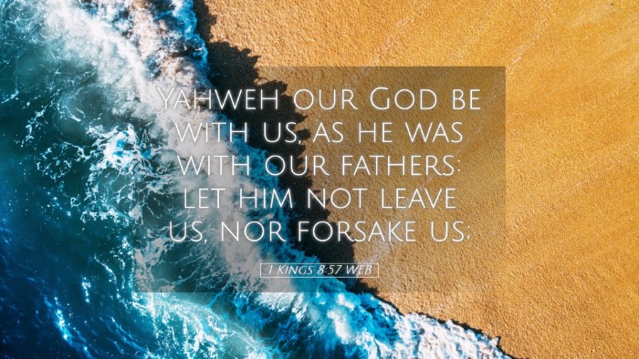 Picture 05 - 1 Kings 8:57 WEB Desktop Wallpaper - Yahweh our God be with us, as he was with our - Desktop Bible Verse Wallpaper