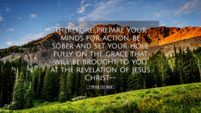 Picture 05 - 1 Peter 1:13 WEB Desktop Wallpaper - Therefore, prepare your minds for action, be - Desktop Bible Verse Wallpaper