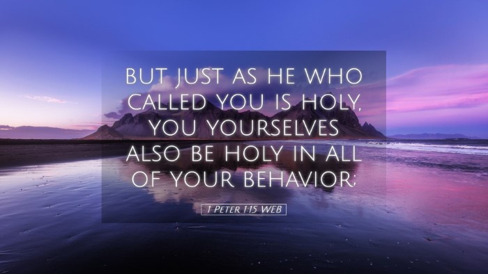 Picture 05 - 1 Peter 1:15 WEB Desktop Wallpaper - but just as he who called you is holy, you - Desktop Bible Verse Wallpaper