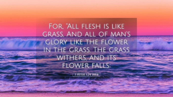 Picture 05 - 1 Peter 1:24 WEB Desktop Wallpaper - For, 