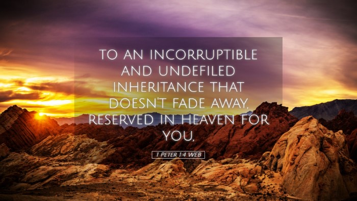 Picture 05 - 1 Peter 1:4 WEB Desktop Wallpaper - to an incorruptible and undefiled inheritance - Desktop Bible Verse Wallpaper