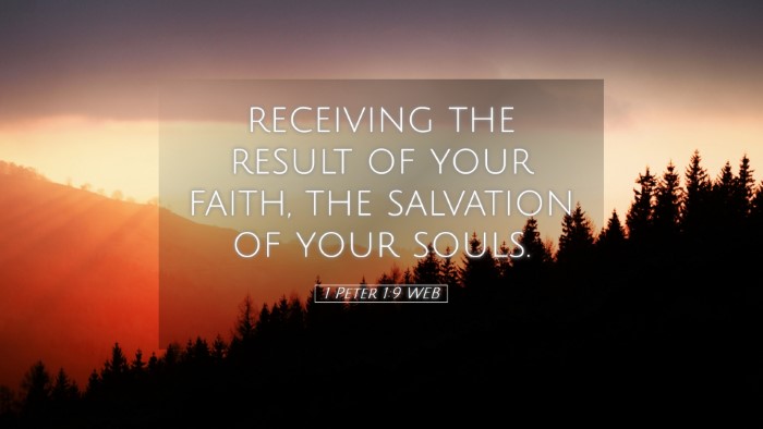 Picture 05 - 1 Peter 1:9 WEB Desktop Wallpaper - receiving the result of your faith, the salvation - Desktop Bible Verse Wallpaper