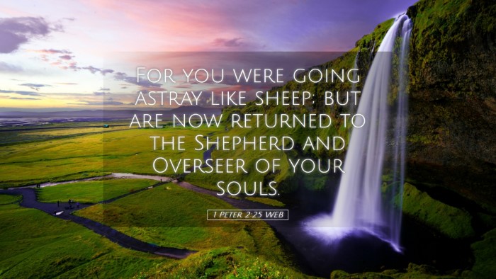 Picture 05 - 1 Peter 2:25 WEB Desktop Wallpaper - For you were going astray like sheep; but are now - Desktop Bible Verse Wallpaper
