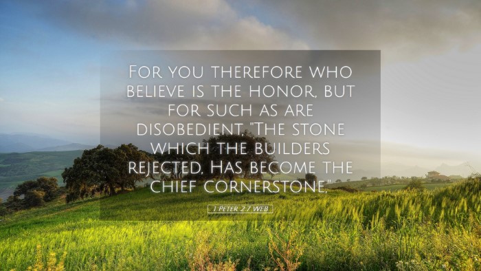 Picture 05 - 1 Peter 2:7 WEB Desktop Wallpaper - For you therefore who believe is the honor, but - Desktop Bible Verse Wallpaper