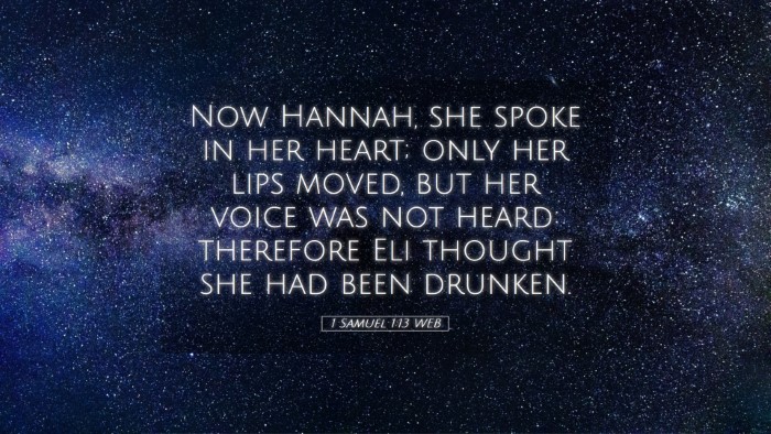 Picture 05 - 1 Samuel 1:13 WEB Desktop Wallpaper - Now Hannah, she spoke in her heart; only her lips - Desktop Bible Verse Wallpaper