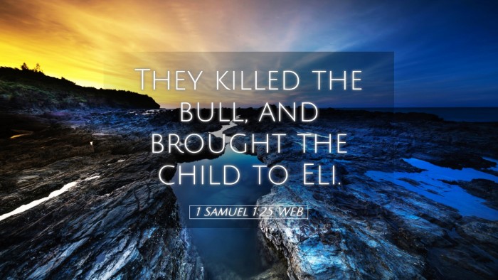 Picture 05 - 1 Samuel 1:25 WEB Desktop Wallpaper - They killed the bull, and brought the child to - Desktop Bible Verse Wallpaper