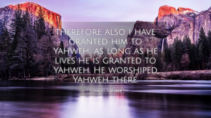 Picture 05 - 1 Samuel 1:28 WEB Desktop Wallpaper - therefore also I have granted him to Yahweh; as - Desktop Bible Verse Wallpaper