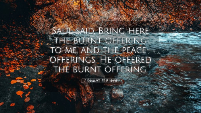 Picture 05 - 1 Samuel 13:9 WEB Desktop Wallpaper - Saul said, Bring here the burnt offering to me, - Desktop Bible Verse Wallpaper