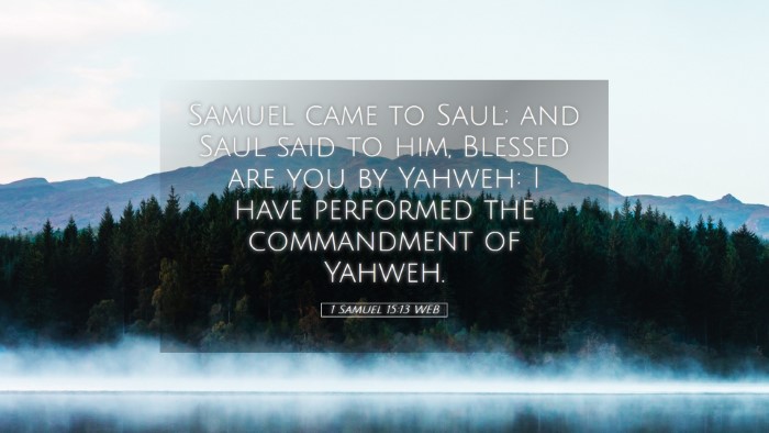 Picture 05 - 1 Samuel 15:13 WEB Desktop Wallpaper - Samuel came to Saul; and Saul said to him, - Desktop Bible Verse Wallpaper