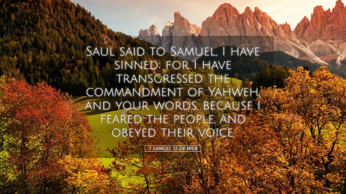 Picture 05 - 1 Samuel 15:24 WEB Desktop Wallpaper - Saul said to Samuel, I have sinned; for I have - Desktop Bible Verse Wallpaper