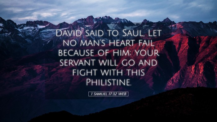 Picture 05 - 1 Samuel 17:32 WEB Desktop Wallpaper - David said to Saul, Let no man's heart fail - Desktop Bible Verse Wallpaper
