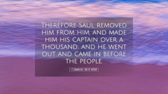 Picture 05 - 1 Samuel 18:13 WEB Desktop Wallpaper - Therefore Saul removed him from him, and made him - Desktop Bible Verse Wallpaper