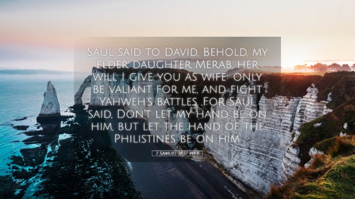 Picture 05 - 1 Samuel 18:17 WEB Desktop Wallpaper - Saul said to David, Behold, my elder daughter - Desktop Bible Verse Wallpaper