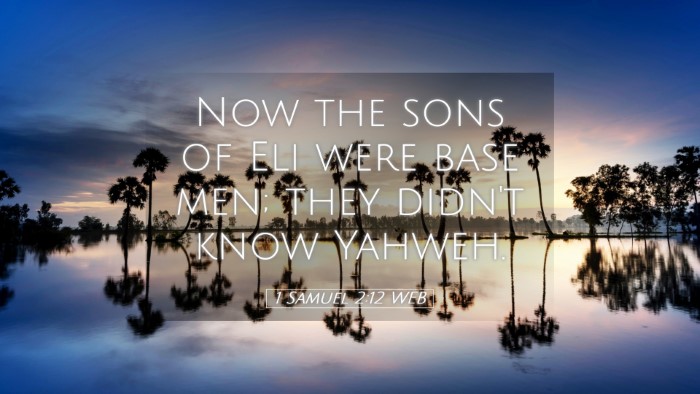 Picture 05 - 1 Samuel 2:12 WEB Desktop Wallpaper - Now the sons of Eli were base men; they didn't - Desktop Bible Verse Wallpaper