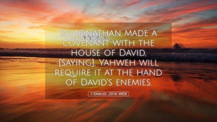 Picture 05 - 1 Samuel 20:16 WEB Desktop Wallpaper - So Jonathan made a covenant with the house of - Desktop Bible Verse Wallpaper