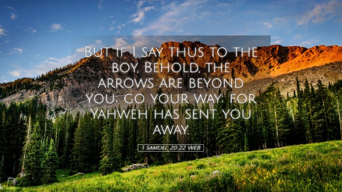 Picture 05 - 1 Samuel 20:22 WEB Desktop Wallpaper - But if I say thus to the boy, Behold, the arrows - Desktop Bible Verse Wallpaper