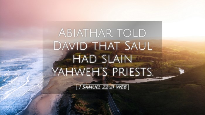 Picture 05 - 1 Samuel 22:21 WEB Desktop Wallpaper - Abiathar told David that Saul had slain Yahweh's - Desktop Bible Verse Wallpaper