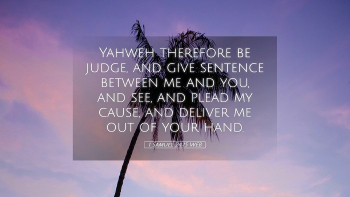Picture 05 - 1 Samuel 24:15 WEB Desktop Wallpaper - Yahweh therefore be judge, and give sentence - Desktop Bible Verse Wallpaper
