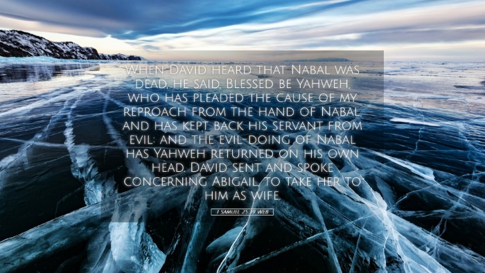 Picture 05 - 1 Samuel 25:39 WEB Desktop Wallpaper - When David heard that Nabal was dead, he said, - Desktop Bible Verse Wallpaper