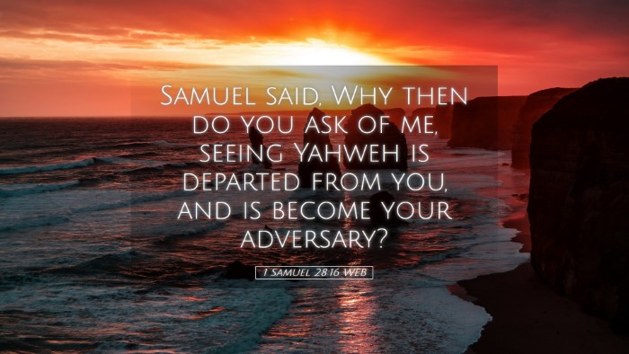 Picture 05 - 1 Samuel 28:16 WEB Desktop Wallpaper - Samuel said, Why then do you ask of me, seeing - Desktop Bible Verse Wallpaper