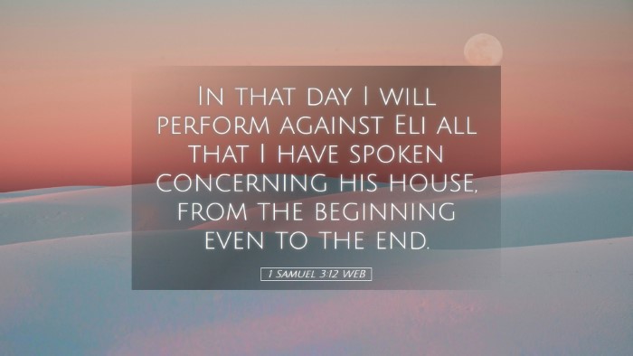 Picture 05 - 1 Samuel 3:12 WEB Desktop Wallpaper - In that day I will perform against Eli all that I - Desktop Bible Verse Wallpaper