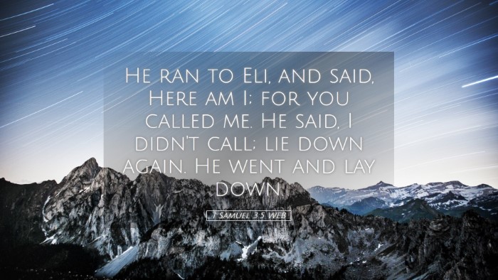 Picture 05 - 1 Samuel 3:5 WEB Desktop Wallpaper - He ran to Eli, and said, Here am I; for you - Desktop Bible Verse Wallpaper