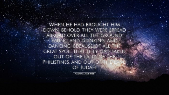 Picture 05 - 1 Samuel 30:16 WEB Desktop Wallpaper - When he had brought him down, behold, they were - Desktop Bible Verse Wallpaper