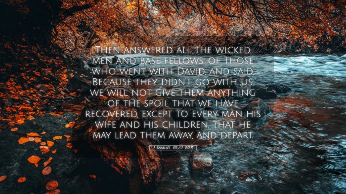 Picture 05 - 1 Samuel 30:22 WEB Desktop Wallpaper - Then answered all the wicked men and base - Desktop Bible Verse Wallpaper